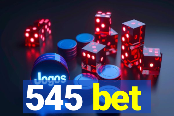 545 bet